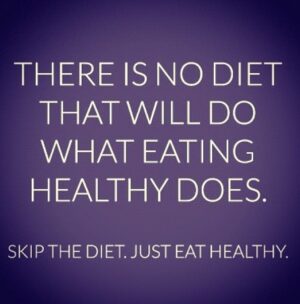 Skip the diet. Just eat healthy.